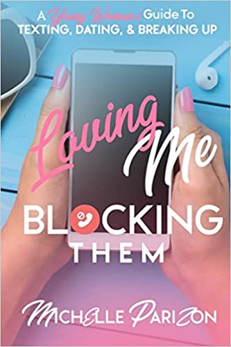 Loving Me, Blocking Them: A Young Woman’s Guide to Texting, Dating and Breaking Up