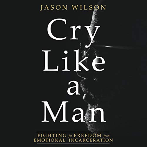 Cry Like a Man - Jason Wilson