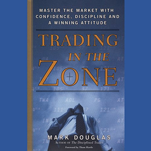TRADING IN THE ZONE by MARK DOUGLAS