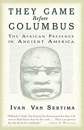 They Came Before Columbus - Ivan Van Sertima