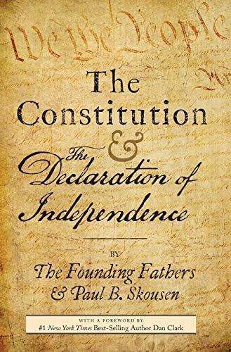The Constitution & The Declaration of Independence- The Founding Fathers & Paul B. Skousen